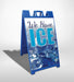 We Have Ice- 24"w x 36"h 4mm Coroplast Insert