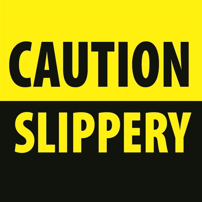 CAUTION SLIPPERY- 12"w x 12"h Square Sign