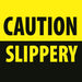CAUTION SLIPPERY- 12"w x 12"h Square Sign