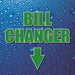 Bill Changer (Down)- 12"w x 12"h Square Sign