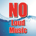 NO Loud Music- 12"w x 12"h Square Sign