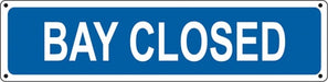 24w x 6"h Aluminum oil Change "Bay Closed" Sign