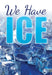 "We Have Ice"- Waste Container Insert