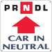 Car In Neutral- Aluminum Sign