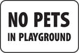 Aluminum Sign- "No Pets In Playground "