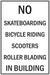 No Skateboarding... In Building- 12"w x 18"h Aluminum Sign