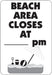 Beach Area Closed at...- 12"w x 18"h Aluminum Sign