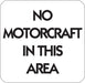 No Motorcraft In This Area- 12"w x 12"h Aluminum Sign
