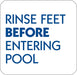 Rinse Feet Before Entering Pool- 12"w x 12"h Aluminum Sign