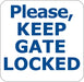 Please Keep Gate Locked- 12"w x 12"h Aluminum Sign