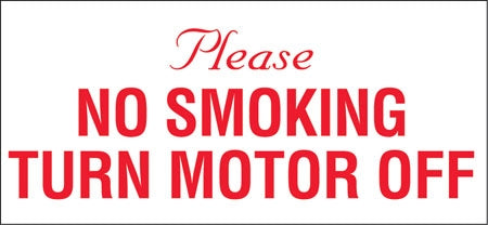 Please NO SMOKING TURN MOTOR OFF- 13"w x 6"h Decal