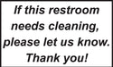 If This Restroom Needs Cleaning- 5"w x 3"h Decal