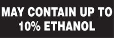 6"w x 2"h Decal- "May Contain Up To 10% Ethanol"