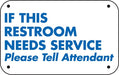 If This Restroom Needs Service- 12"w x 6"h Aluminum Sign