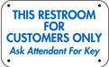 This Restroom For Customers Only- 12"w x 6"h Aluminum Sign
