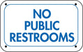 No Public Restrooms- 12"w x 6"h Aluminum Sign