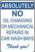 Absolutely No Oil Changing- 16"w x 24"h Aluminum Sign