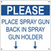 Place Spray Gun Back in Holder- 12"w x 12"h Aluminum Sign
