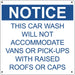 NOTICE Car Wash Will Not Accommodate- 12"w x 12"h Aluminum Sign