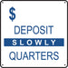 Deposit Quarters- 12"w x 12"h Aluminum Sign