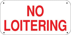 No Loitering- 16"w x 8"h Aluminum Sign