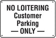 No Loitering Customer Parking Only- 24"w x 16"h Aluminum Sign