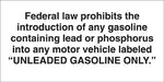 Federal Law Prohibits... Unleaded Gasoline Only