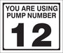 Pump Decal- Black on White, "You are using Pump Number 12"