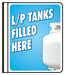 "L/P TANKS FILLED HERE", Side Mount Pole Sign-
