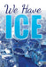 "We Have Ice" Squawker Insert