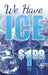 Price Insert-"We Have ICE"