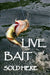 Reusable Static Cling- "Live Bait"