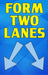 Insert- "Form Two Lanes"