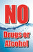 Insert- "NO Drugs or Alcohol"