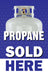 Propane Sold Here- 28" x 44" Insert